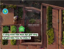 Việt Nam có 3 công trình đạt giải Vàng tại giải kiến trúc sư Châu Á