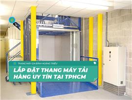 Lắp đặt thang máy tải hàng nội địa chất lượng tại TP.HCM