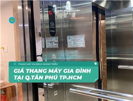 Mức giá lắp đặt thang máy gia đình tại quận Tân Phú TPHCM