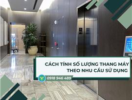 Cách tính số lượng thang máy theo nhu cầu sử dụng