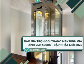 Báo giá trọn gói thang máy kính gia đình 250 - 400kg - Cập nhật 2025