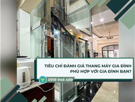 Tiêu chí đánh giá Thang máy gia đình phù hợp với gia đình bạn?