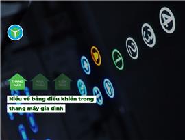 Hiểu đúng về bảng button thang máy gia đình