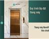Quy trình lắp đặt thang máy kính: Hướng dẫn chuẩn 2026