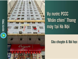 Vụ nước PCCC ảnh hưởng thang máy tại Hà Nội: diễn biến & khuyến nghị an toàn