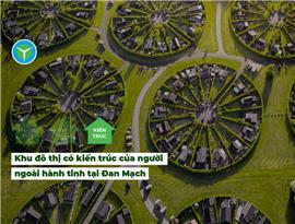 Khu đô thị có kiến trúc của người ngoài hành tinh