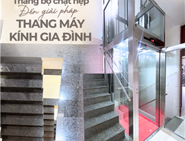 CÂU CHUYỆN LẮP ĐẶT THANG MÁY CHO NHÀ NHỎ - ĐÂU LÀ PHƯƠNG ÁN PHÙ HỢP?