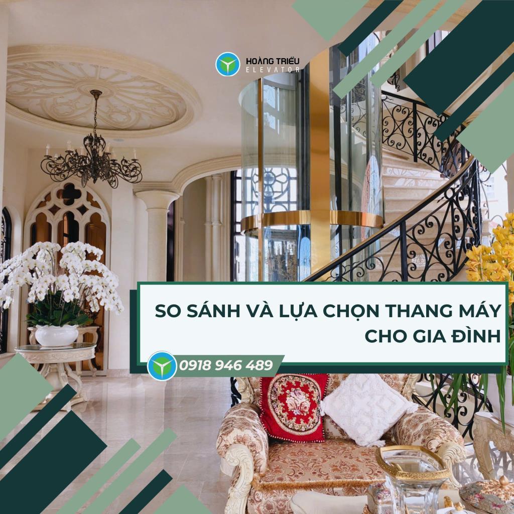 So sánh, lựa chọn thang máy cho gia đình