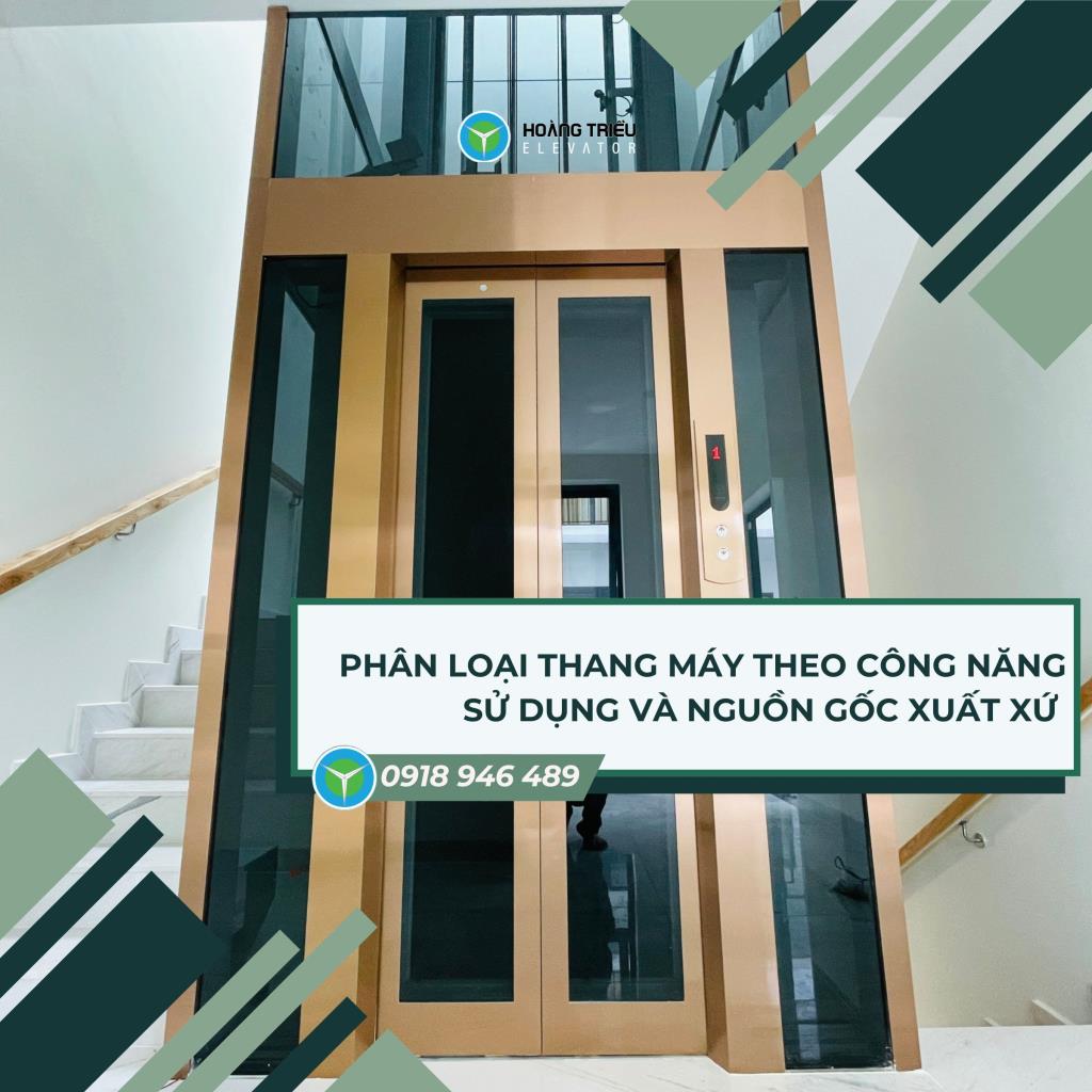 Phân loại thang máy theo công năng sử dụng và nguồn gốc xuất xứ – Có thể bạn chưa biết