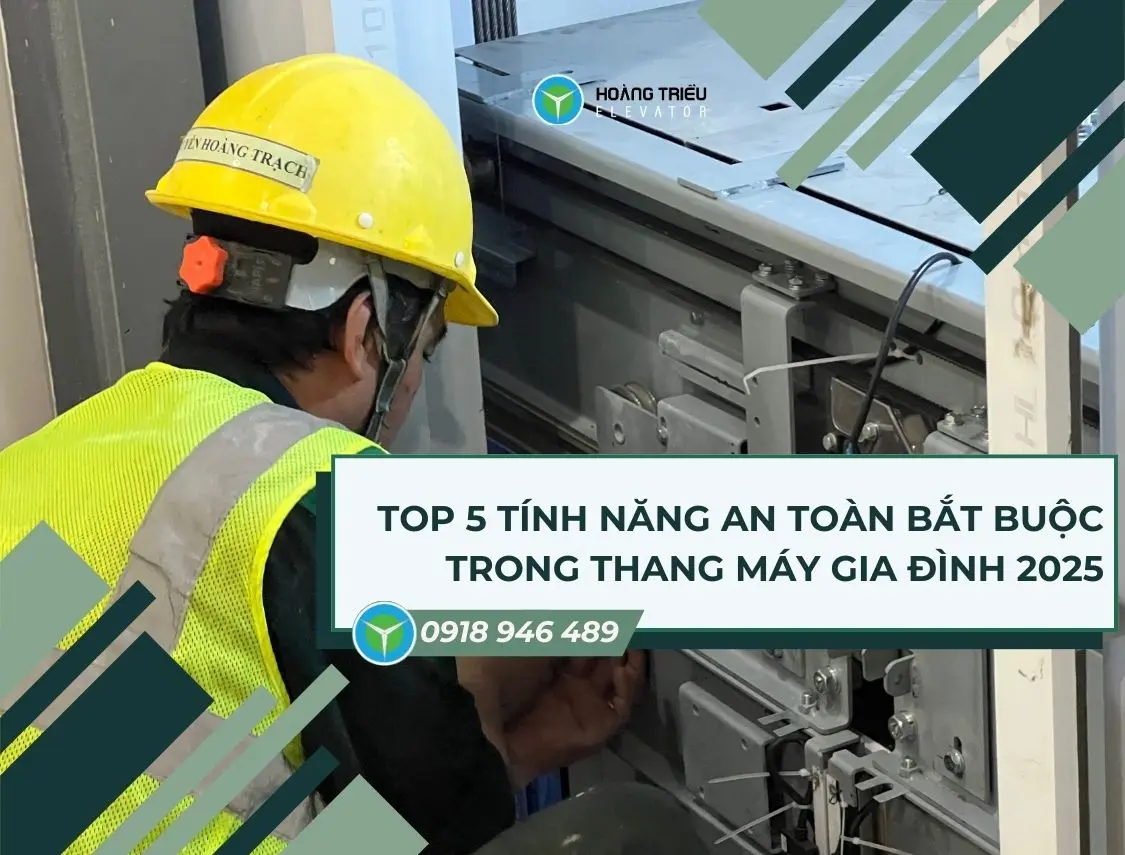 Top 5 Tính Năng An Toàn Bắt Buộc Trong Thang Máy Gia Đình 2025