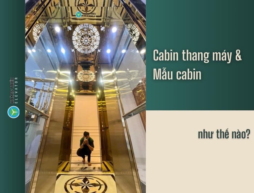 Cabin thang máy là gì? 10+ Mẫu cabin thang máy gia đình cực đẹp
