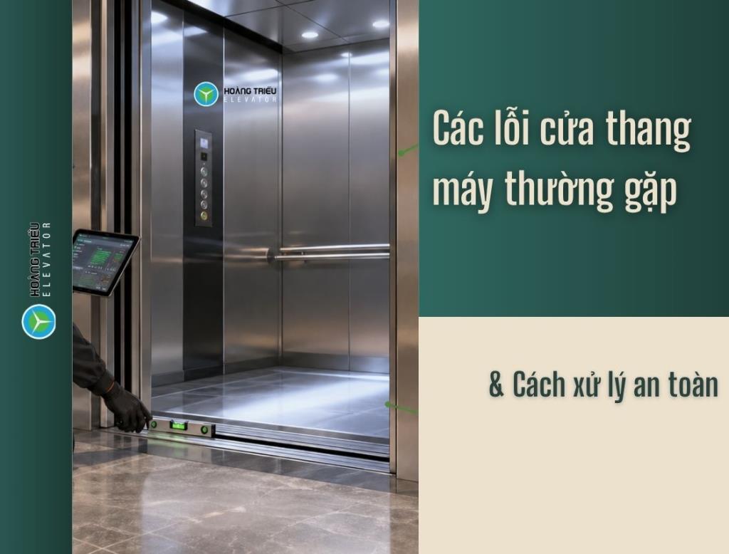 Các lỗi cửa thang máy thường gặp và cách xử lý an toàn