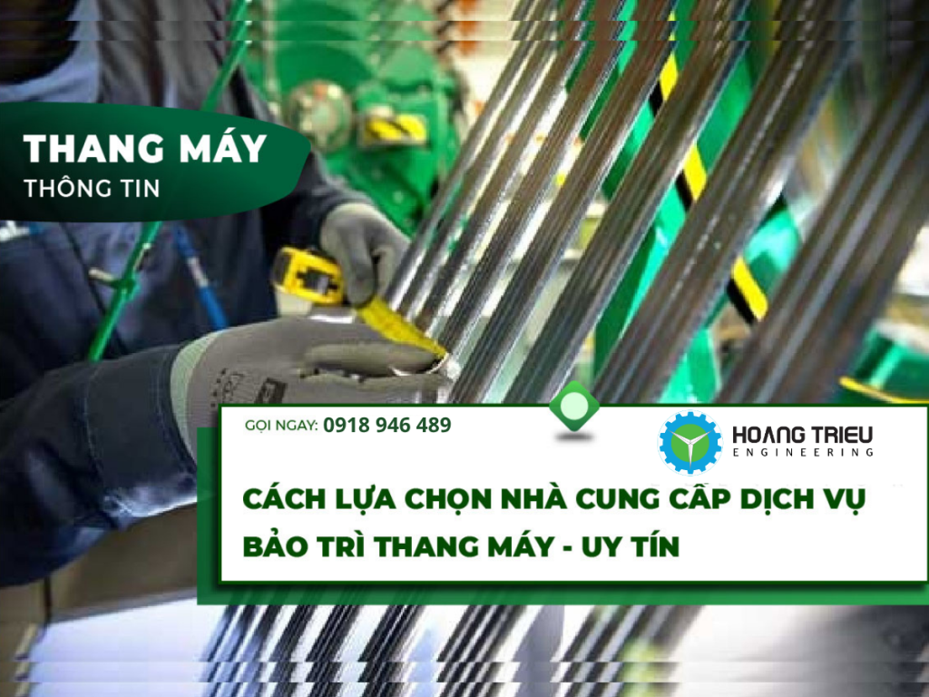 Cách lựa chọn nhà cung cấp dịch vụ bảo trì thang máy uy tín