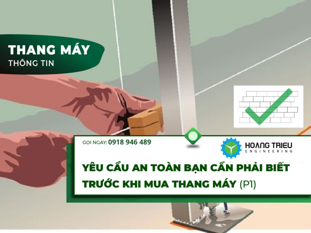 Yêu cầu an toàn thang máy bạn phải biết trước khi chọn mua thang máy (Phần 1)