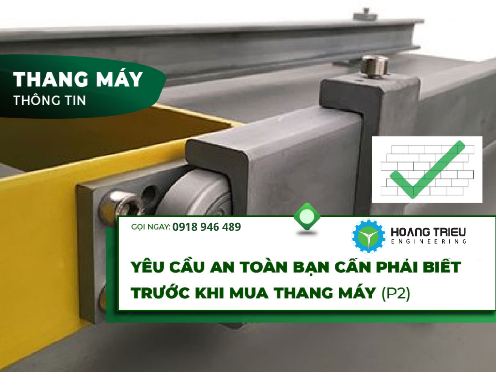 Yêu cầu an toàn thang máy bạn phải biết trước khi chọn mua thang máy (Phần 2)
