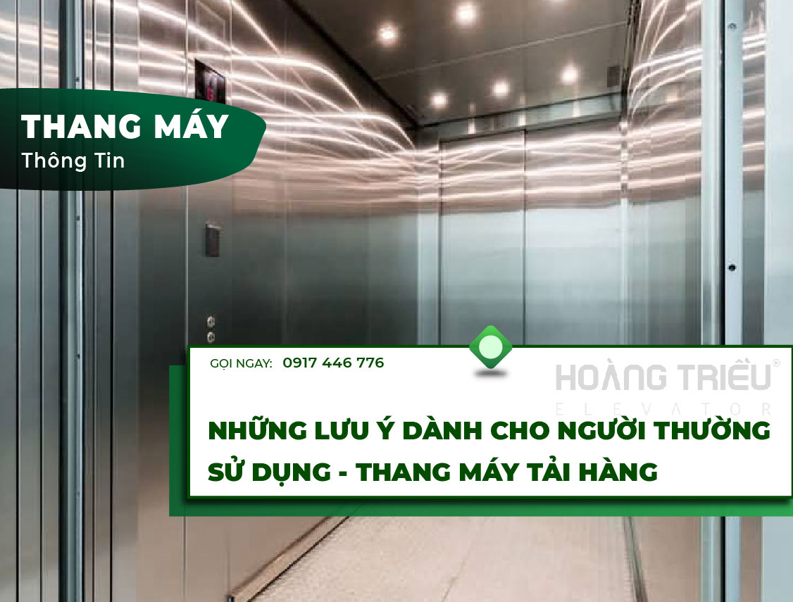 Những lưu ý dành cho người thường xuyên sử dụng thang máy tải hàng - thang máy Hoàng Triều